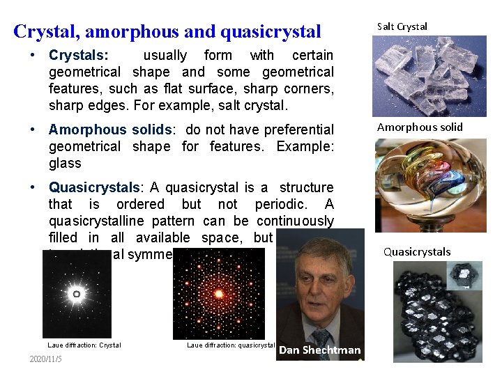 Crystal, amorphous and quasicrystal Salt Crystal • Crystals: usually form with certain geometrical shape