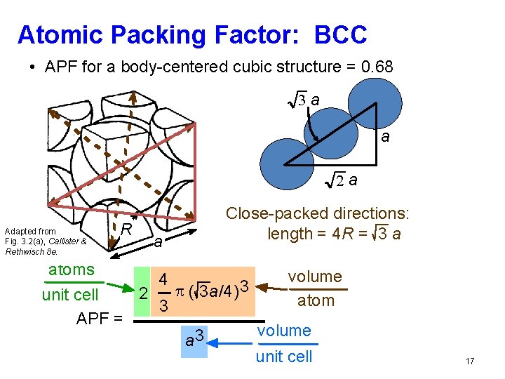 Atomic Packing Factor: BCC • APF for a body-centered cubic structure = 0. 68