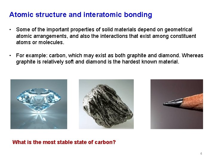 Atomic structure and interatomic bonding • Some of the important properties of solid materials