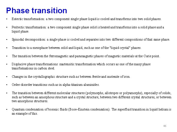 Phase transition • Eutectic transformation: a two component single phase liquid is cooled and