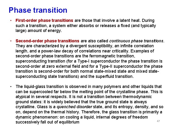 Phase transition • First-order phase transitions are those that involve a latent heat. During