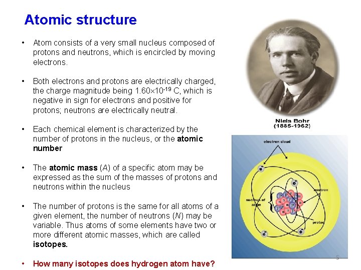 Atomic structure • Atom consists of a very small nucleus composed of protons and
