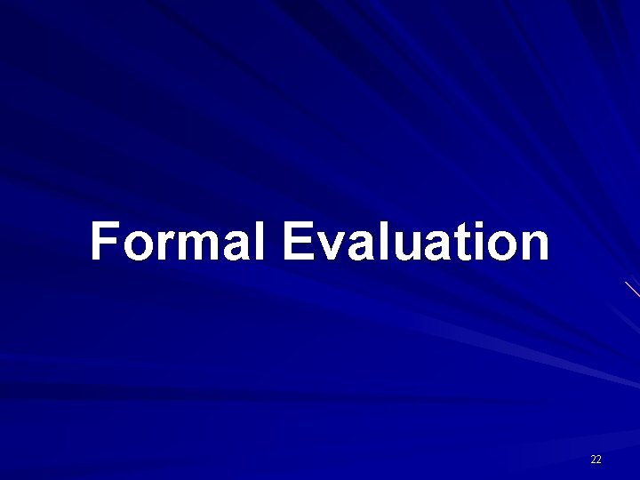 Formal Evaluation 22 