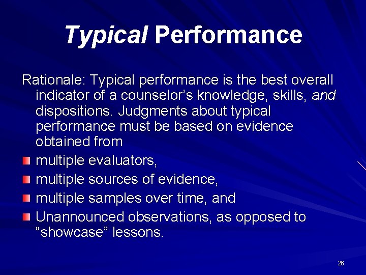 Typical Performance Rationale: Typical performance is the best overall indicator of a counselor’s knowledge,