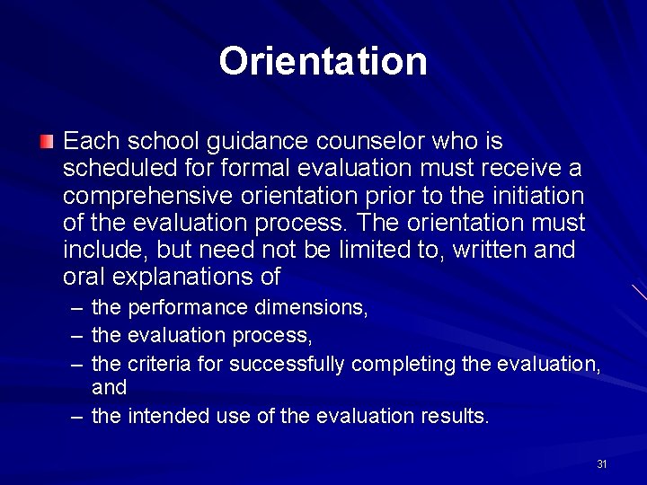 Orientation Each school guidance counselor who is scheduled formal evaluation must receive a comprehensive