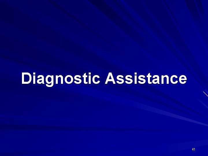 Diagnostic Assistance 41 