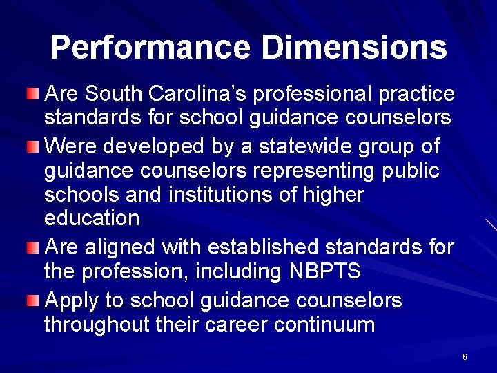 Performance Dimensions Are South Carolina’s professional practice standards for school guidance counselors Were developed