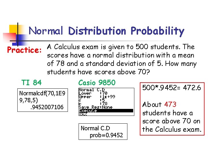 Normal Distribution Probability Practice: A Calculus exam is given to 500 students. The scores