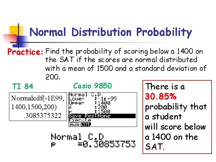 Normal Distribution Probability Practice: Find the probability of scoring below a 1400 on TI