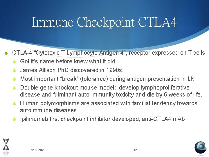 Immune Checkpoint CTLA 4 S CTLA-4 “Cytotoxic T Lymphocyte Antigen 4”, receptor expressed on