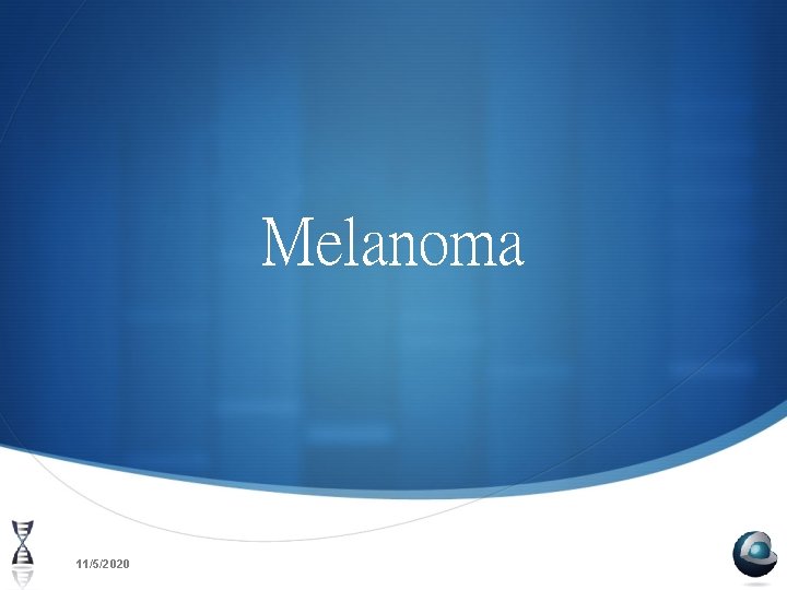 Melanoma 11/5/2020 