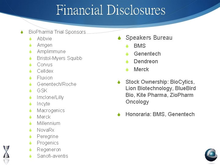 Financial Disclosures S Bio. Pharma Trial Sponsors S Abbvie S Amgen S Amplimmune S