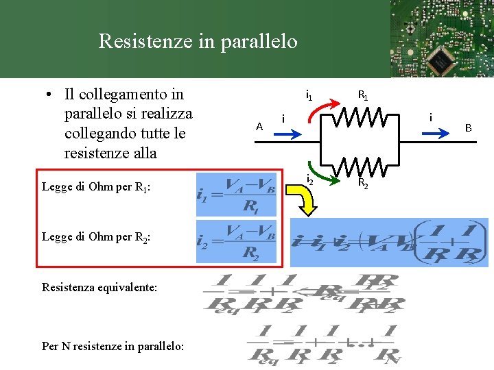Resistenze in parallelo • Il collegamento in parallelo si realizza collegando tutte le resistenze