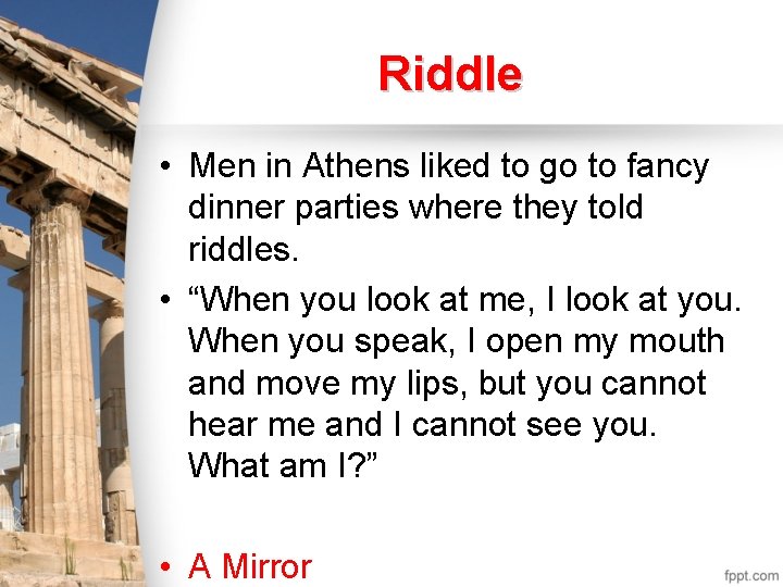 Riddle • Men in Athens liked to go to fancy dinner parties where they