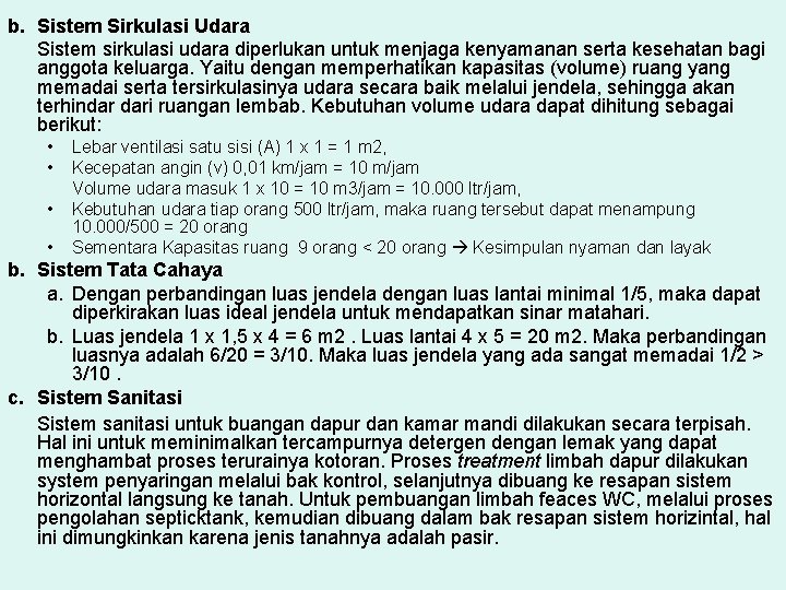 b. Sistem Sirkulasi Udara Sistem sirkulasi udara diperlukan untuk menjaga kenyamanan serta kesehatan bagi