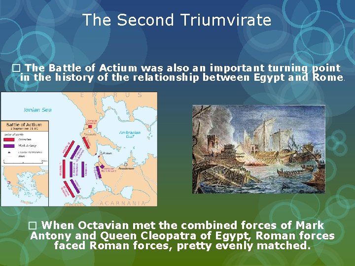 The Second Triumvirate � The Battle of Actium was also an important turning point