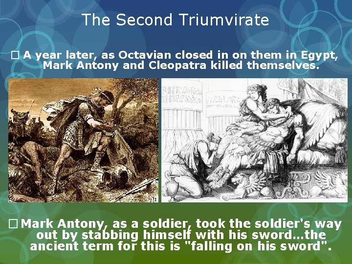 The Second Triumvirate � A year later, as Octavian closed in on them in