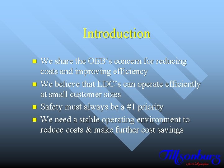 Introduction n n We share the OEB’s concern for reducing costs and improving efficiency