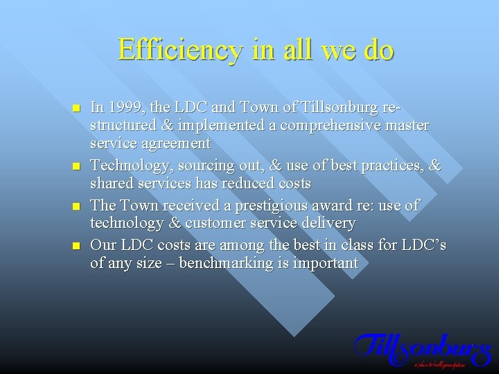 Efficiency in all we do n n In 1999, the LDC and Town of