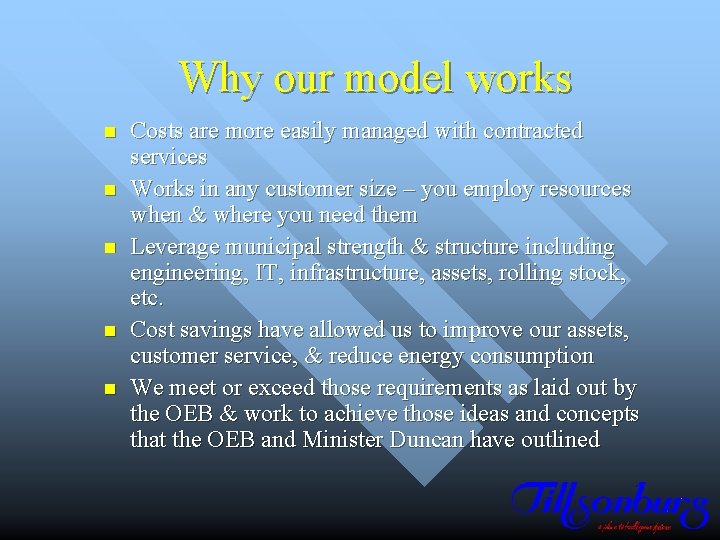 Why our model works n n n Costs are more easily managed with contracted