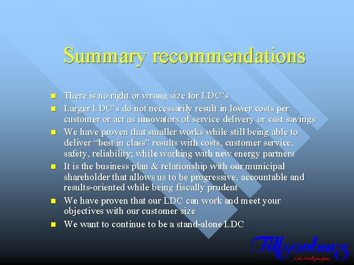 Summary recommendations n n n There is no right or wrong size for LDC’s