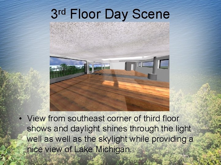 3 rd Floor Day Scene • View from southeast corner of third floor shows