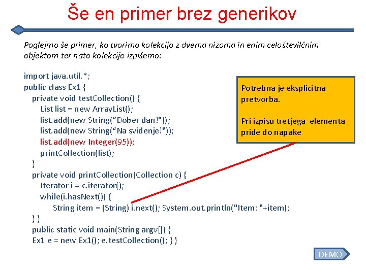 Še en primer brez generikov Poglejmo še primer, ko tvorimo kolekcijo z dvema nizoma