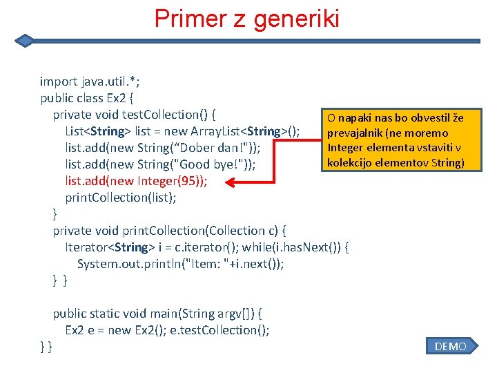 Primer z generiki import java. util. *; public class Ex 2 { private void