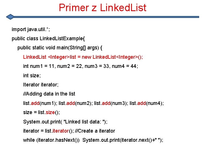 Primer z Linked. List import java. util. *; public class Linked. List. Example{ public