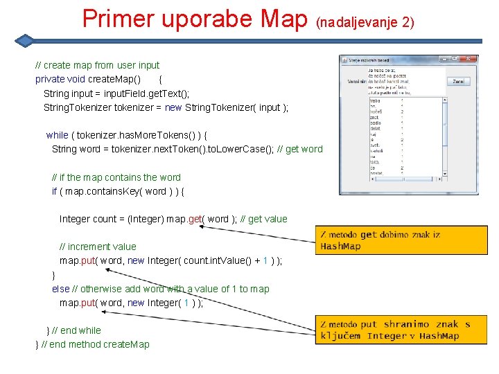Primer uporabe Map (nadaljevanje 2) // create map from user input private void create.