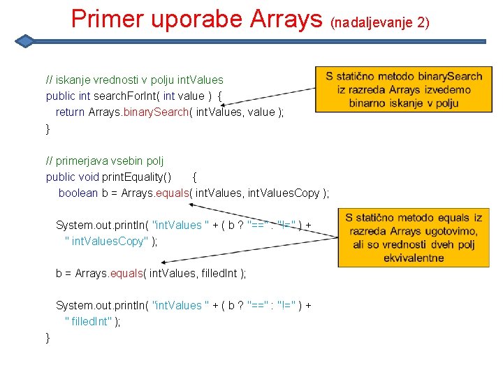 Primer uporabe Arrays (nadaljevanje 2) // iskanje vrednosti v polju int. Values public int