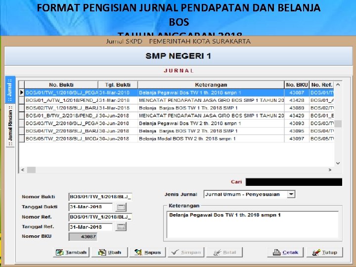 FORMAT PENGISIAN JURNAL PENDAPATAN DAN BELANJA BOS TAHUN ANGGARAN 2018 