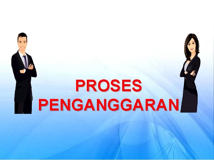 PROSES PENGANGGARAN 