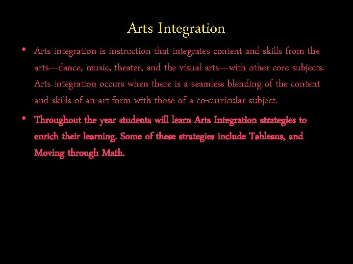 Arts Integration • Arts integration is instruction that integrates content and skills from the