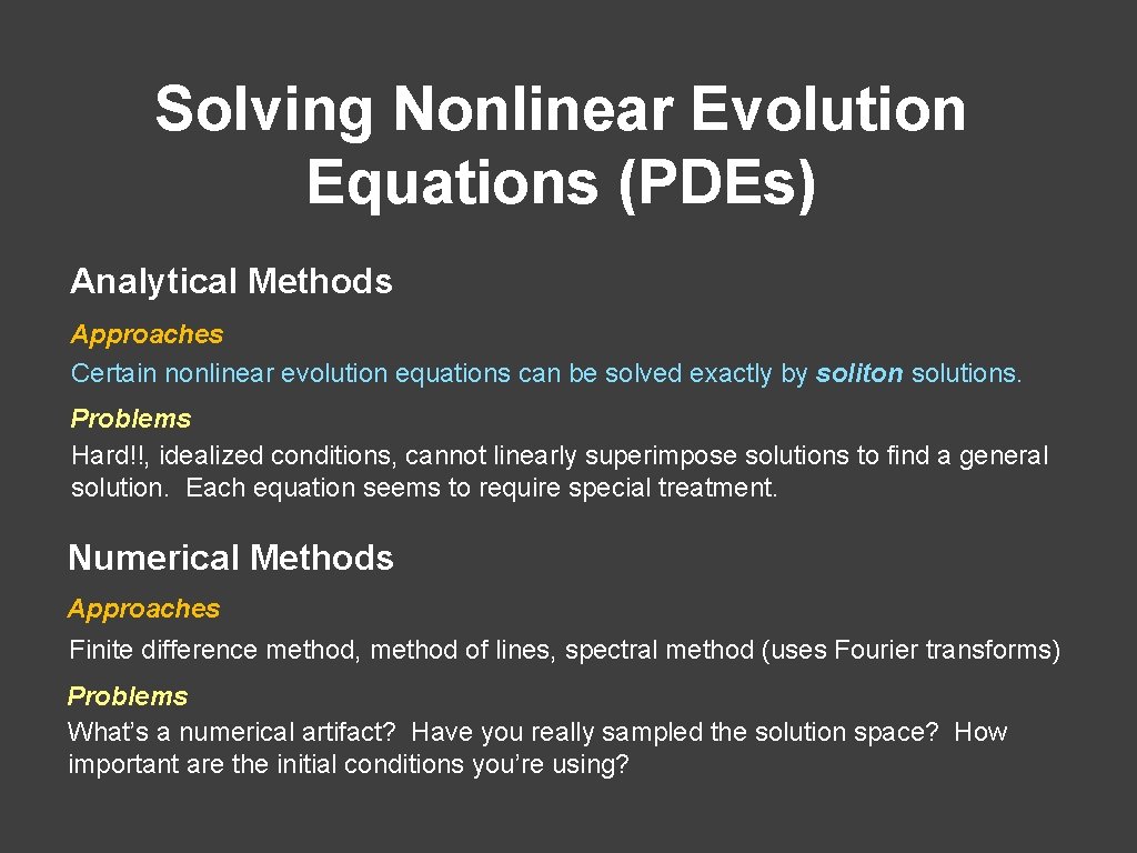 Solving Nonlinear Evolution Equations (PDEs) Analytical Methods Approaches Certain nonlinear evolution equations can be