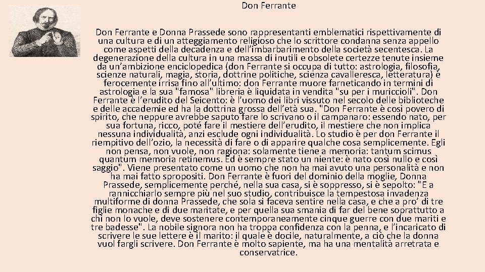 Don Ferrante e Donna Prassede sono rappresentanti emblematici rispettivamente di una cultura e di