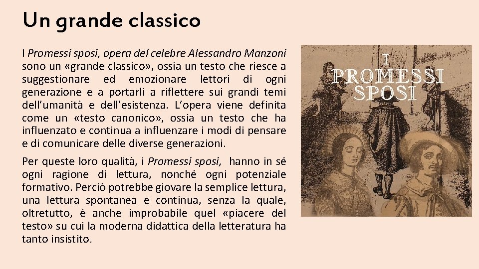 Un grande classico I Promessi sposi, opera del celebre Alessandro Manzoni sono un «grande