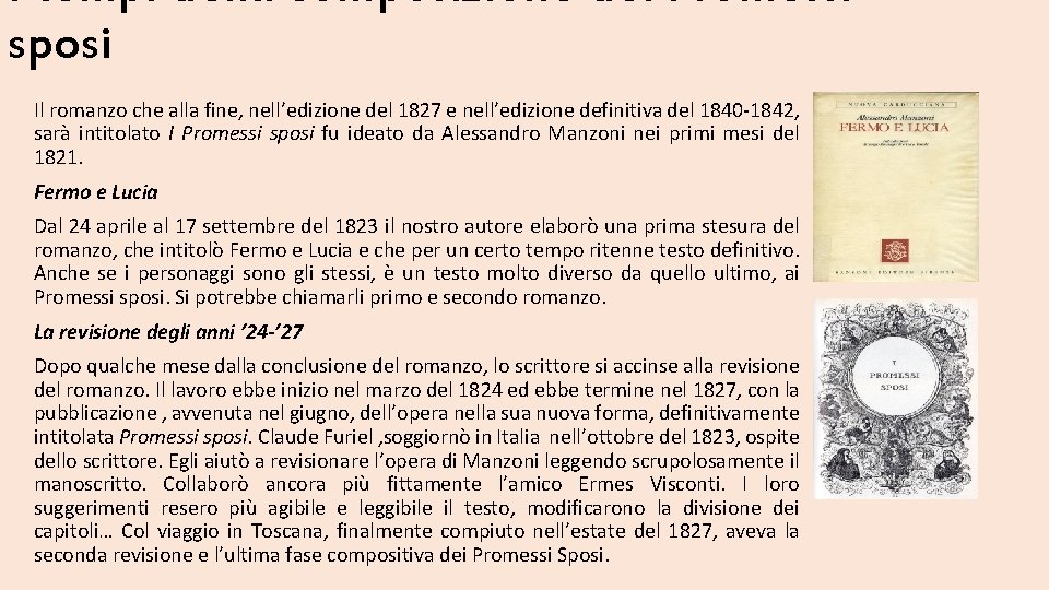 I tempi della composizione dei Promessi sposi Il romanzo che alla fine, nell’edizione del