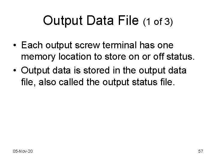 Output Data File (1 of 3) • Each output screw terminal has one memory