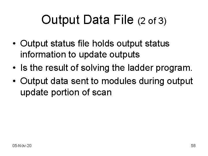 Output Data File (2 of 3) • Output status file holds output status information