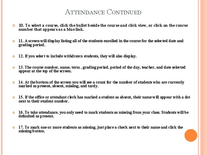 ATTENDANCE CONTINUED 10. To select a course, click the bullet beside the course and