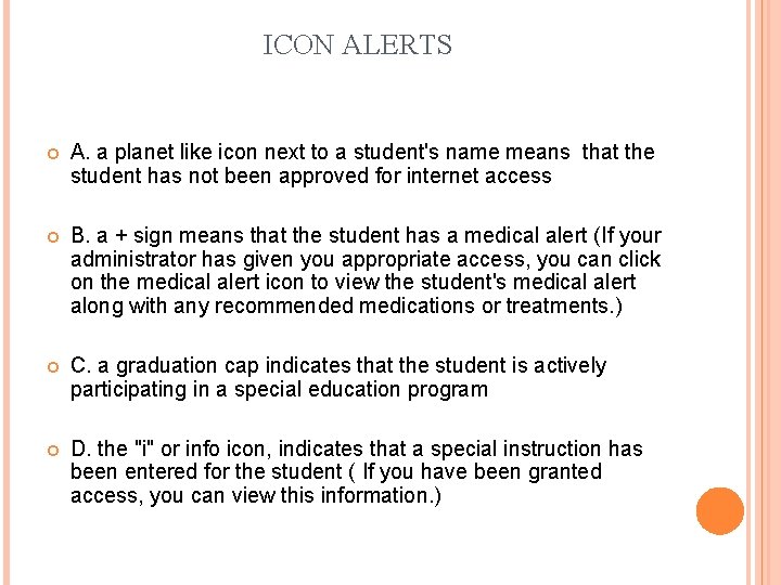 ICON ALERTS A. a planet like icon next to a student's name means that