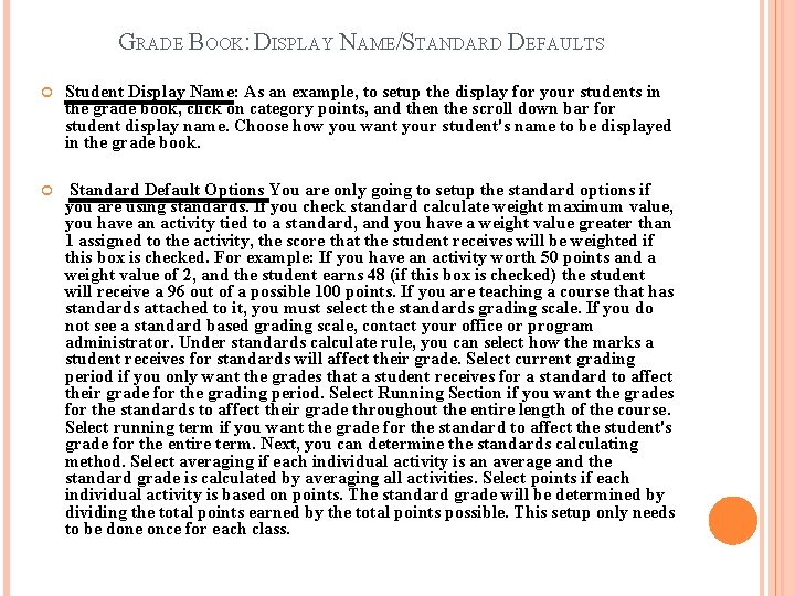 GRADE BOOK: DISPLAY NAME/STANDARD DEFAULTS Student Display Name: As an example, to setup the