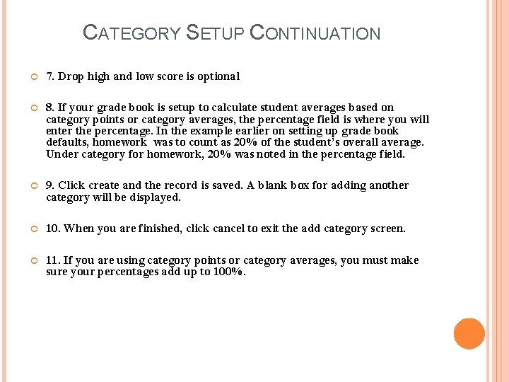 CATEGORY SETUP CONTINUATION 7. Drop high and low score is optional 8. If your