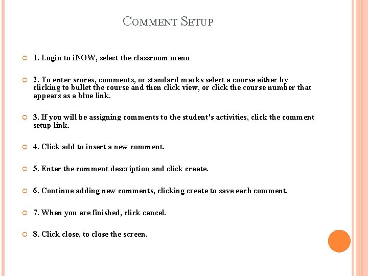 COMMENT SETUP 1. Login to i. NOW, select the classroom menu 2. To enter