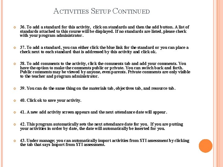 ACTIVITIES SETUP CONTINUED 36. To add a standard for this activity, click on standards