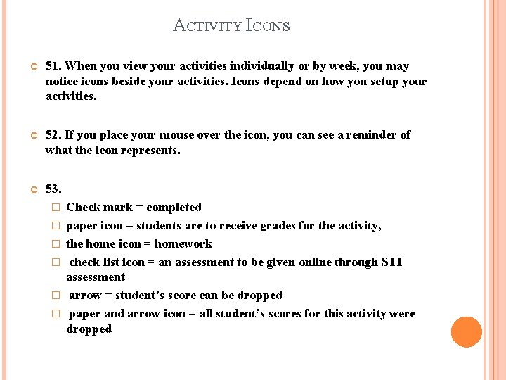 ACTIVITY ICONS 51. When you view your activities individually or by week, you may