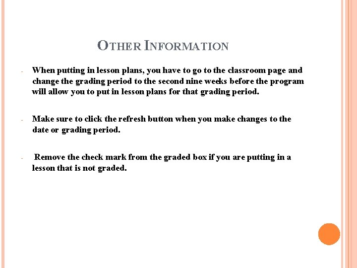 OTHER INFORMATION - When putting in lesson plans, you have to go to the