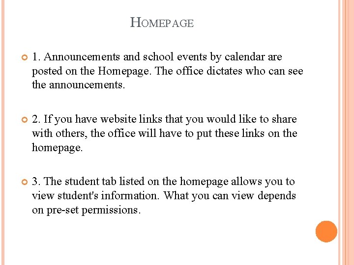 HOMEPAGE 1. Announcements and school events by calendar are posted on the Homepage. The