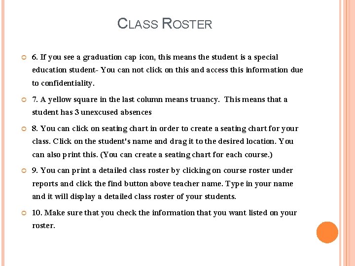 CLASS ROSTER 6. If you see a graduation cap icon, this means the student